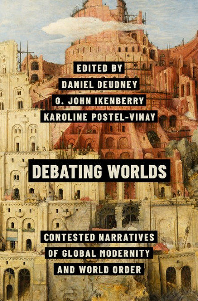 Debating Worlds. Contested Narratives of Global Modernity and World Order